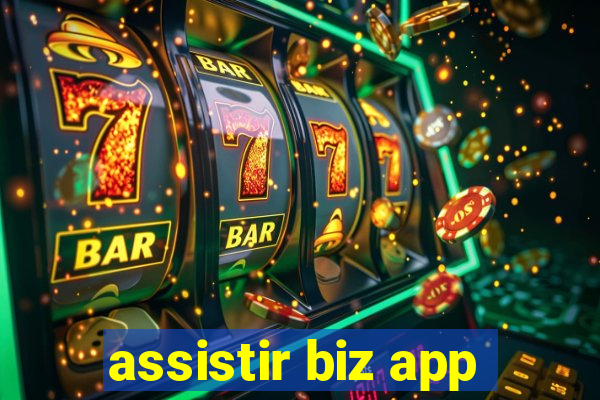 assistir biz app